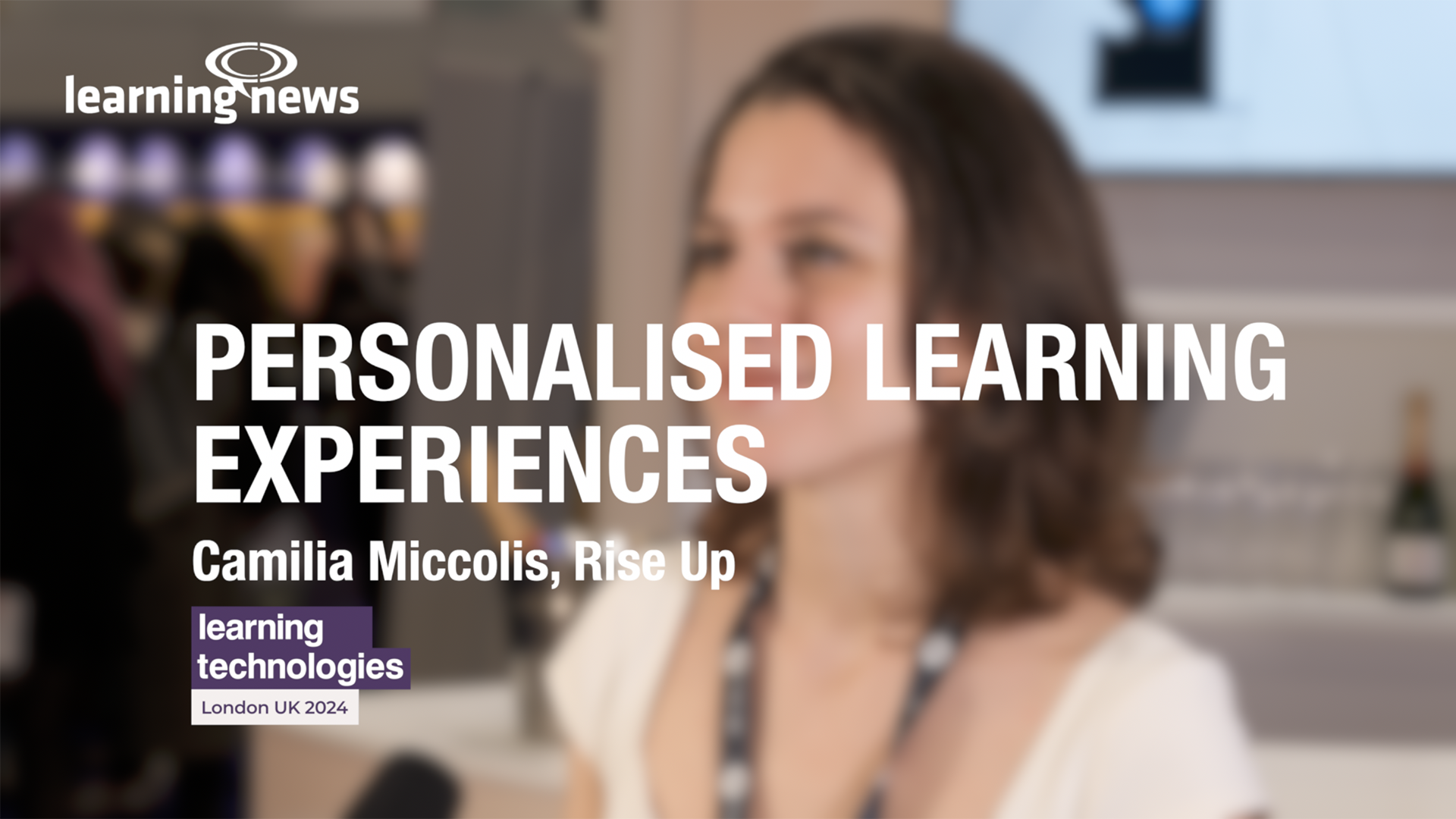 Camilia Miccolis, Rise Up, Learning Technologies 2024